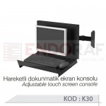 K30 HAREKETLİ DOKUNMATİK EKRAN KONSOLU ASKI KANCASI