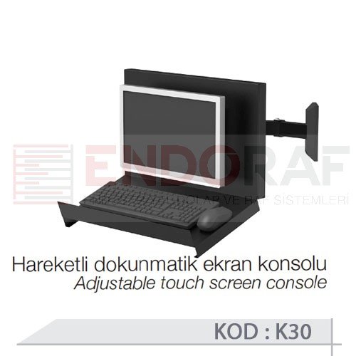 K30 HAREKETLİ DOKUNMATİK EKRAN KONSOLU ASKI KANCASI